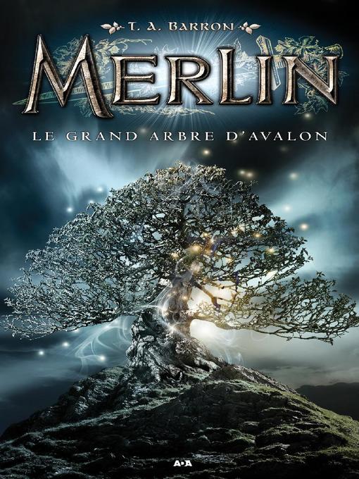 Title details for Le grand arbre d'Avalon by T. A. Barron - Available